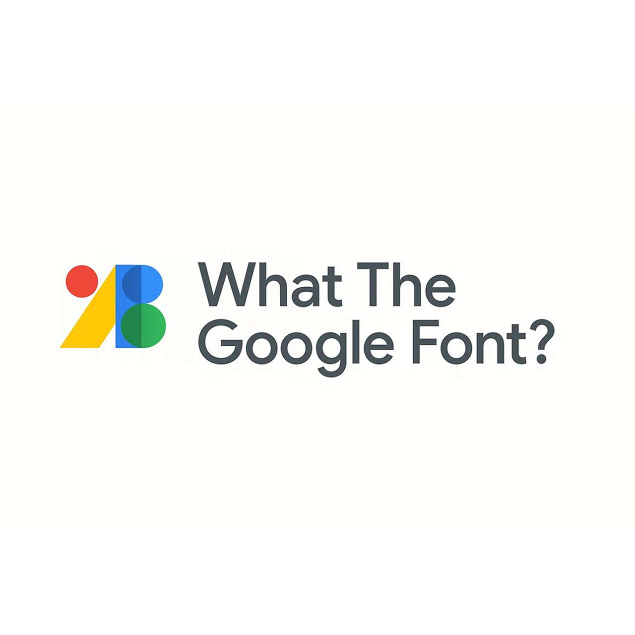 What The Google Font